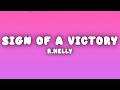 R Kelly Sign Of A Victory Lyrics