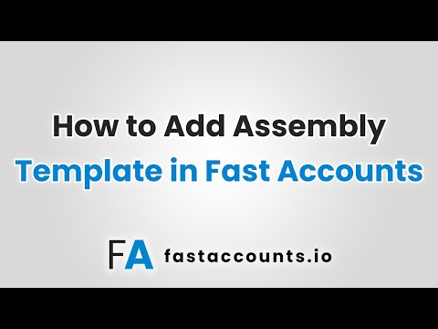 How to Add Assembly Template in Fast Accounts