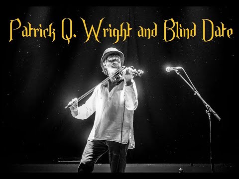 Patrick Q Wright and Blind Date : Original Celtic Music and Neu Folk