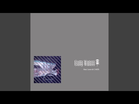Gutty Waterz (feat. Loso & C. Milli)