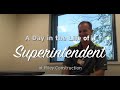 A Day in the Life of a Superintendent