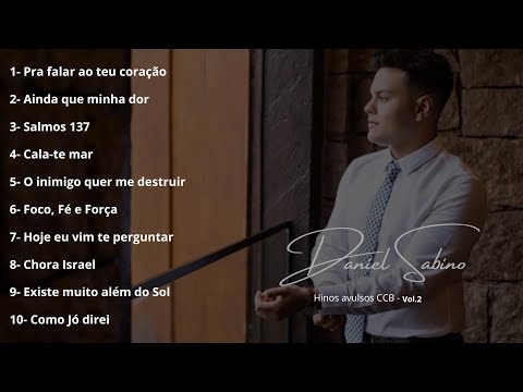 Hinos Avulsos CCB - "PRA FALAR AO TEU CORAÇÃO" Vol. 2 | Daniel Sabino