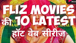 FLIZ Movies Latest 10 hot WEB Series