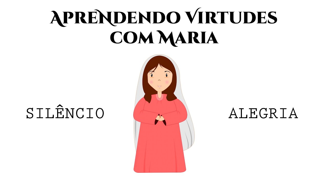 SILÊNCIO E ALEGRIA | APRENDENDO VIRTUDES COM MARIA | DESENHOS BÍBLICOS | CATEQUESE