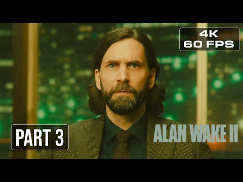 ALAN WAKE II Gameplay Walkthrough  - Part 3 LATE NIGHT [4K 60FPS]