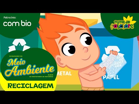 Turma do Folclore - Reciclagem [Clipe 1 - Álbum Protetores da Natureza - Apoio Combio]