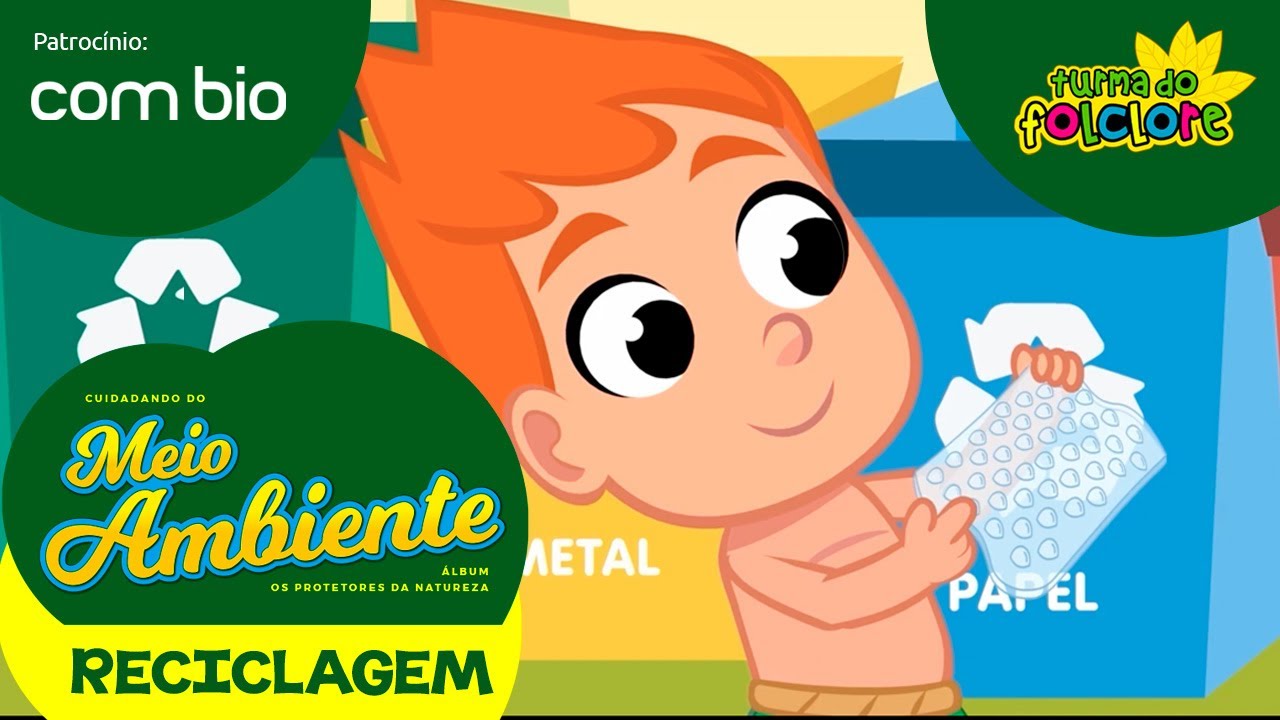 Turma do Folclore - Reciclagem [Clipe 1 - Álbum Protetores da Natureza - Apoio Combio]