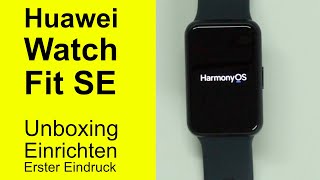 Huawei Watch Fit Special Edition - Einrichten, Unboxing und erster Eindruck