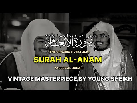 VINTAGE MASTERPIECE | Surah Al-An'am | سورة ٱلْأَنْعَامْ (كاملة) | Yasser Al Dosari | ياسرالدوسري