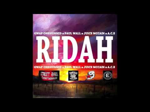 Ridah ~ David Gwap (Gwap OneHunnid) x PAUL WALL x JUICE MCCAIN x A.C.E