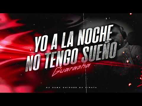 YO A LA NOCHE NO TENGO SUEÑO (Guaracha) DJ Cuba , DJ Pirata , Chichee