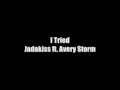 I TRIED- JADAKISS FT. AVERY STORM