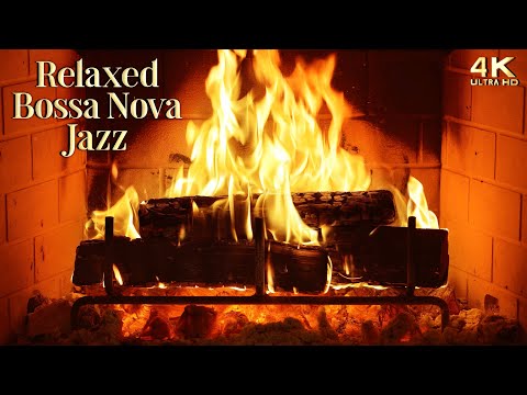 🔥 Relaxed Bossa Nova Jazz & Cozy Fireplace