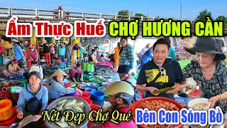 Download lagu Ẩm Thực Huế CHỢ HƯƠNG CẦN - Toàn Món Ngon Rẻ Đặc Sản Cố Đô Bên Con Sông Bồ Quanh Co Quyến Rủ. mp3