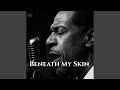 Beneath My Skin