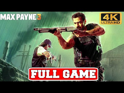 MAX PAYNE 3 Gameplay Walkthrough FULL GAME No Commentary (PC 4K 60FPS Longplay)