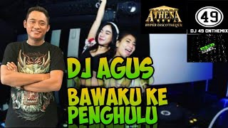 Download lagu Dj agus - bawaku ke penghulu mp3