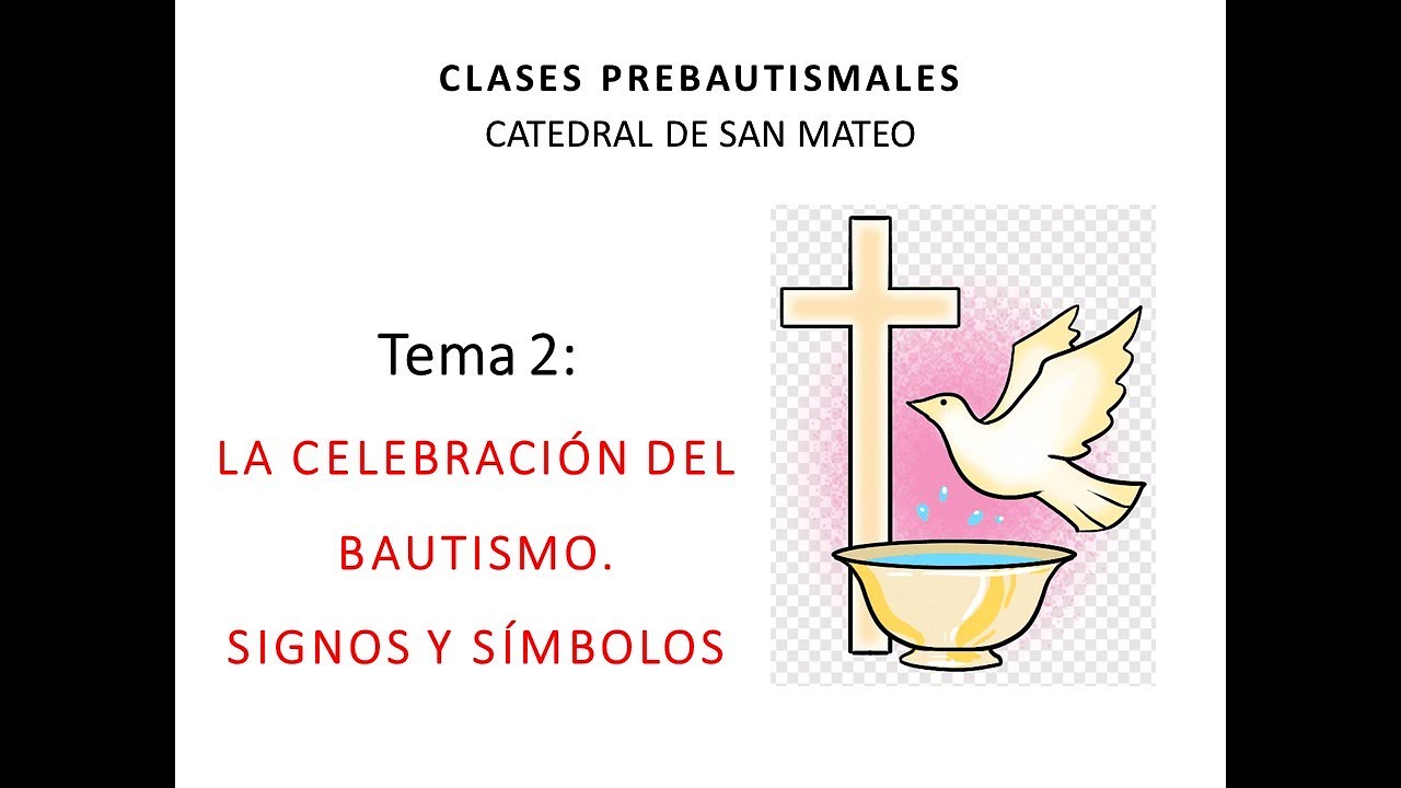 Clases Pre-Bautismales: La Celebración del Bautismo. Signos y Símbolos