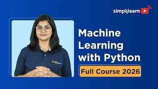 Machine Learning With Python Full Course 2026 | Python Machine Learning For Beginners | Simplilearn
