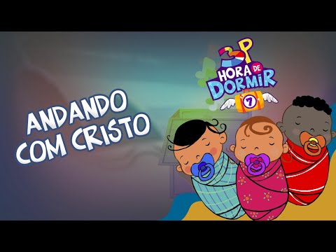 Andando com Cristo  - 3 Palavrinhas - Hora de Dormir Volume 7