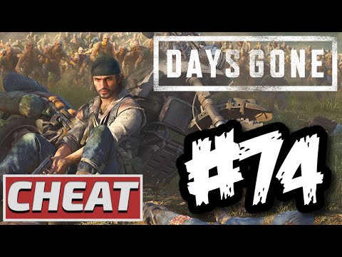 Days Gone - Gameplay Walkthrough - Part 74 (Cheat)