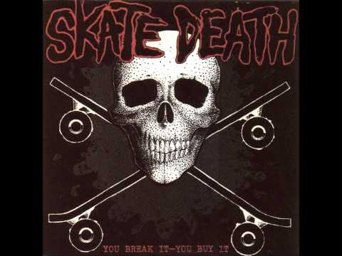 Skate Death - You Break It, You Buy It