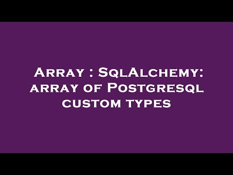 Array Sqlalchemy Array Of Postgresql Custom Types