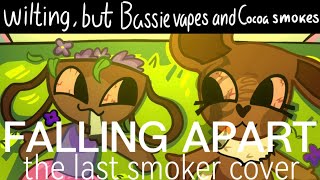 Cover art for WILTING but Bassie vapes and Cocoa smokes || (Falling Apart)