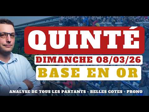 Base en Or et Pronostic Quinté du Dimanche 08/03/26. Tocard, Pronostic PMU complet, Partants du jour