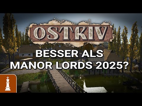 Ostriv Alpha 5 ist weiter als Manor Lords?! Der große Städtebau-Check 2025