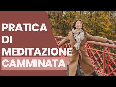 15 min I Mindfulness come tecnica di rilassamento I Meditazione guidata CAMMINATA