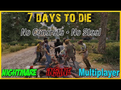 7 Days to Die | No Concrete-No Steel | S2E4 | Horde Every 3 Days | 64 Max | Nightmare-Insane