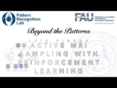 Beyond the Patterns 27 - Luis Pineda - Active MR k-space Sampling with Reinforcement Learning