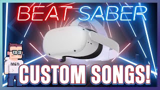 How To Get Custom Songs In Beat Saber - Oculus Quest Tutorial! (Updated)