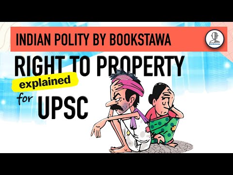 Right to Property | Article 31, 31A, 31B, 31C & Article 300A | Indian Polity for UPSC