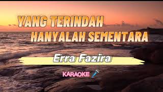 Download lagu Yang Terindah Hanyalah Sementara - Erra Fazira (Karaoke)🎤 mp3