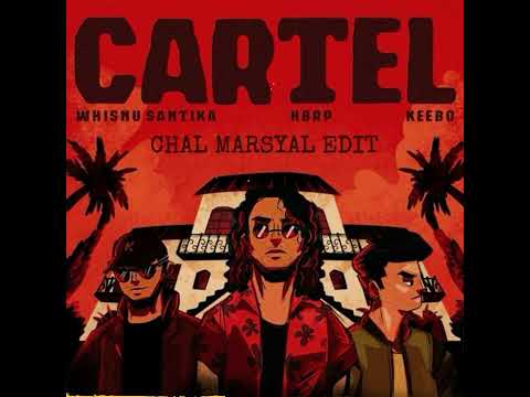 Whisnu Santika, hbrp, Keebo - Cartel ( Chal Marsyal Edit )