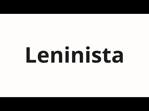 How to pronounce Leninista