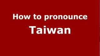How to pronounce Taiwan