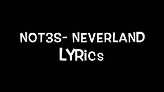 Not3s- Neverland Lyrics
