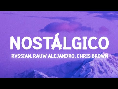 Rauw Alejandro x Chris Brown x Rvssian - Nostálgico (Letra/Lyrics)