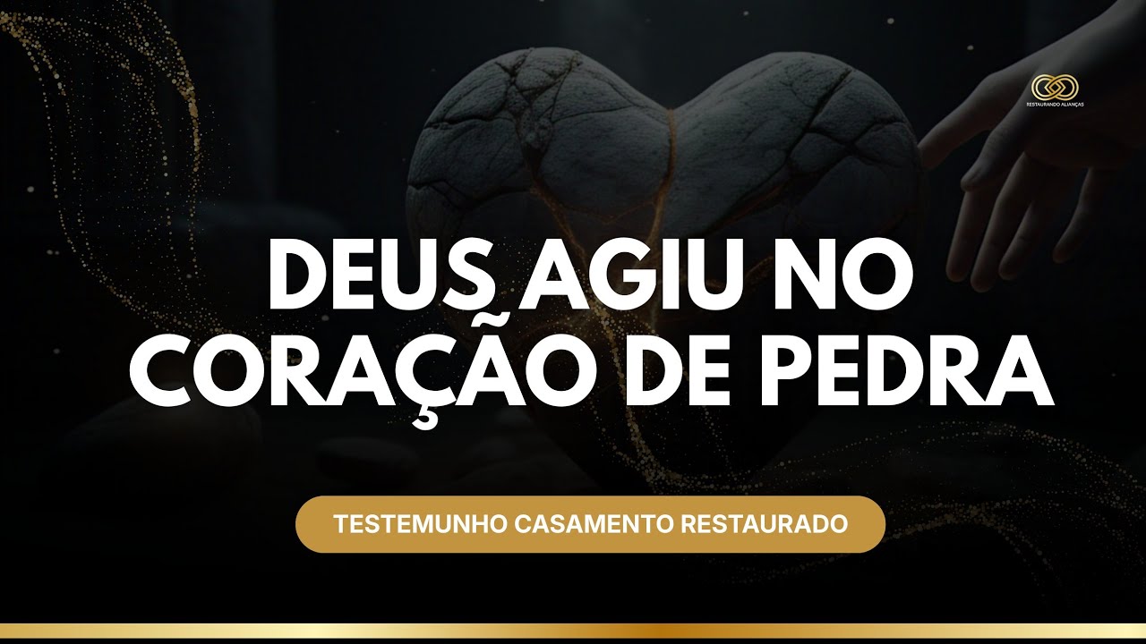 TESTEMUNHO | COMO DEUS AGIU NO CORAÇÃO DO HOMEM