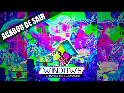 Chapeleiro & Henrique Camacho - Windows