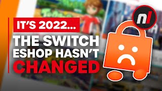 It's 2022 and the Switch eShop Still Hasn't Changed...