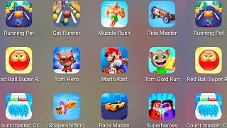 Tom Gold Run,Count Master 3D,Cat Runner,Running Pet,Superheroes,Mario Kart,Race Master,Muscle Rush