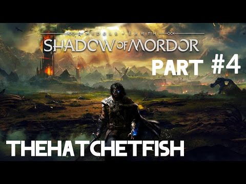Shadow Of Mordor Gameplay Walkthrough | Part 4 | Gollum!!! | TheHatchetFish