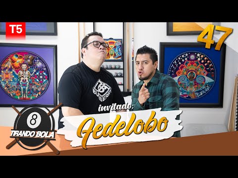 Tirando Bola temp 5 ep 47. - Fedelobo