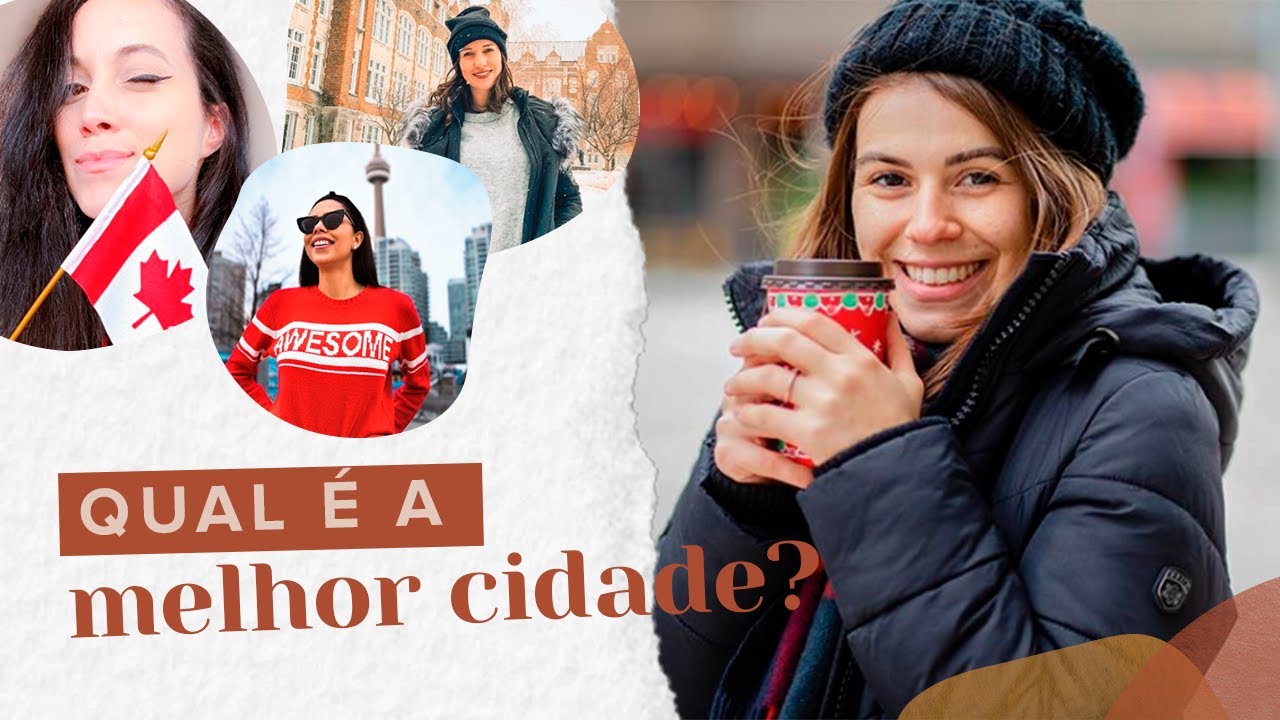 MELHOR CIDADE NO CANADÁ: Vancouver, Toronto ou Montreal? | Mi Alves