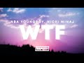 YoungBoy Never Broke Again ft. Nicki Minaj - WTF (Lyrics)