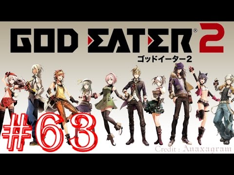 God Eater 2: Rage Burst - Part 63 - Difficulty 5 - Starlight (Insert Groaning and Screaming Here)